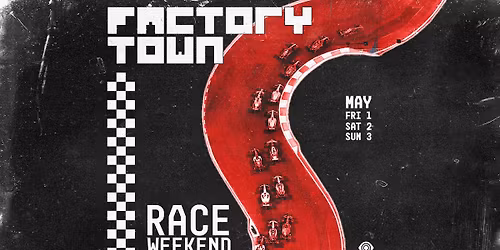 Factory Town Race Weekend