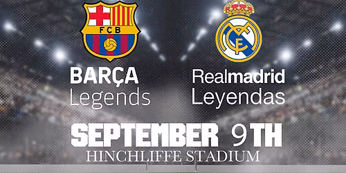 Real Madrid Leyendas vs FC Barcelona Legends at BMO Stadium