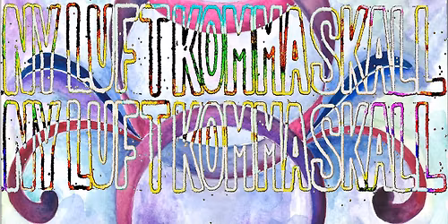 NY LUFT KOMMA SKALL