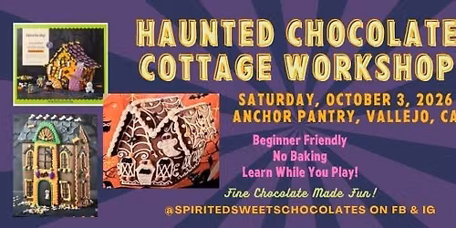 Haunted Chocolate Cottage Workshop