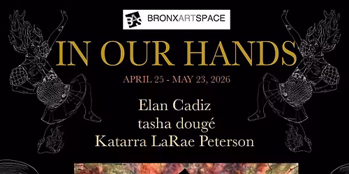 In Our Hands Artist Talk  and performance by tasha toug\u00e9