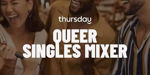 Thursday | Queer Singles Mixer @ The Wickham (All Ages) | Fortitude Valley