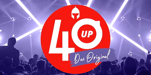 07.02. | 40UP PARTY - DAS ORIGINAL