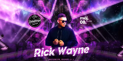 RICK WAYNE | Sak\u00e1ltanya | M\u00e1j. 8.
