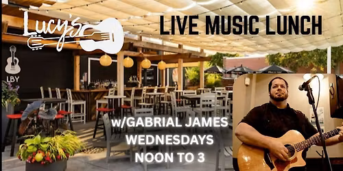 Live Music Lunch w\/ Gabrial James