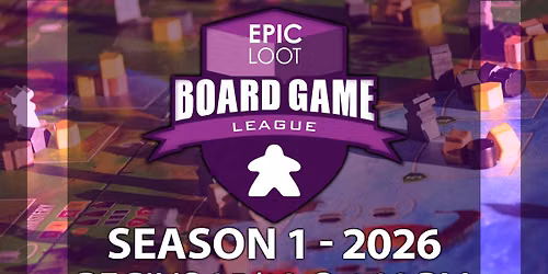 Board Game League 2026 Season 1 at Epic Loot Games