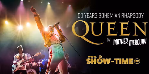 50 YEARS OF BOHEMIAN RHAPSODY BY MOTHER MERCURY - Brugge (EXTRA SHOW)
