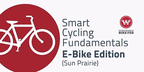 Smart Cycling Fundamentals: E-Bike Edition (Sun Prairie)