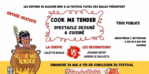 COOK ME TENDER - Spectacle dessin\u00e9 & cuisin\u00e9