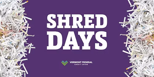 Free Shred Days with Vermont Federal Credit Union