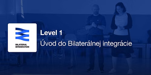 Level 1 \u2013 \u00davod do Bilater\u00e1lnej integr\u00e1cie, 4.-6.9.2026, Ko\u0161ice, SK