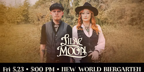 Lilac Moon @ New World Biergarten 5\/23\/2026