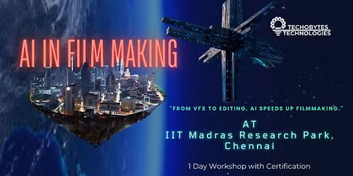 AI Weekend - AI IN FILM MAKING at IIT Madras Research Park