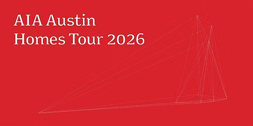 2026 AIA Austin Homes Tour