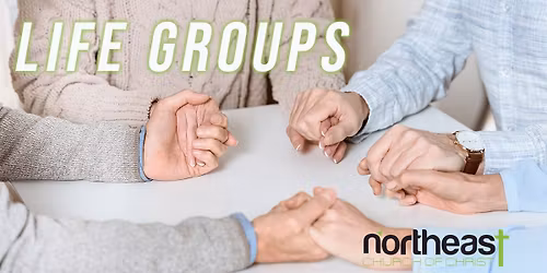 NE Church of Christ - Life Groups - Afternoon