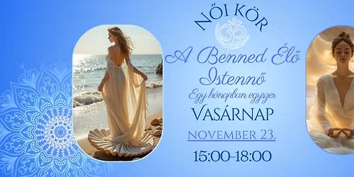 N\u0151i K\u00f6r-A Benned \u00c9l\u0151 Istenn\u0151