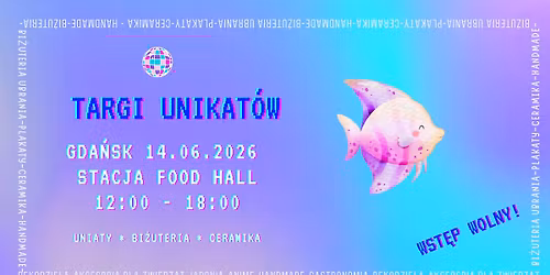 Targi Unikat\u00f3w | Gda\u0144sk | 14.06.2026