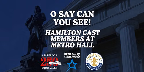 Louisville America 250: \u201cO Say Can You See!\u201d