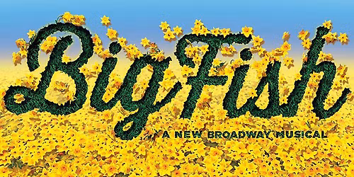 Big Fish the Musical!