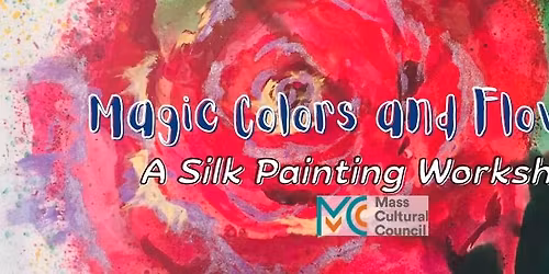 Magic Colors and Flowers: A Silk Painting Workshop