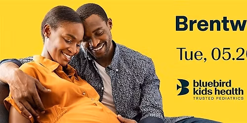 Expecting Parents Meet & Greet - Bluebird Kids Health - Brentwood