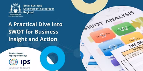 A Practical Dive into SWOT for Business Insight and Action - Held in Busselton