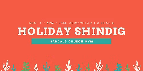 Lake Arrowhead Jiu Jitsu Holiday Shindig \ud83c\udf89