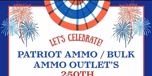 Patriot Ammo Independence Day Bash!