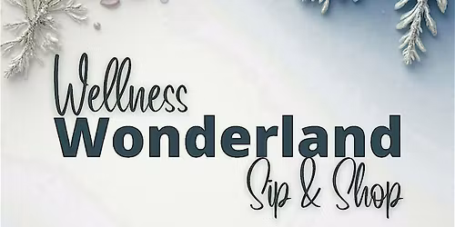 Wellness Wonderland Sip & Shop