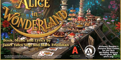 Alchemy Presents the musical ALICE IN WONDERLAND dir. by Lara Donahoe - Sept 25 to Oct 4 - $25