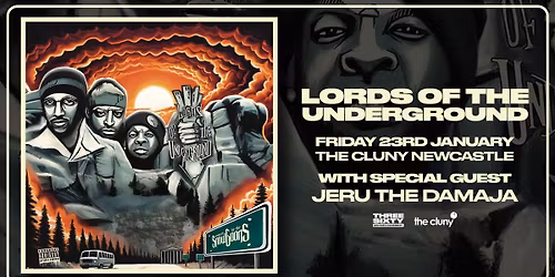 LORDS OF THE UNDERGROUND + JERU THE DAMAJA \/\/ The Cluny Newcastle