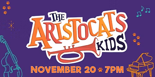 The Aristocats Kids - Thursday (7pm)