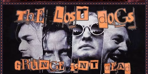 Grunge Tribute Night with The Lost Dogs