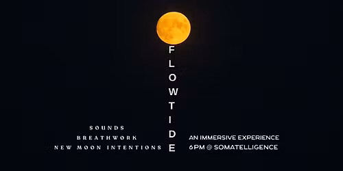 Flow Tide Sessions : New Moon Series