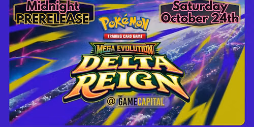 Delta Reign MIDNIGHT Prerelease Tournament @ The Game Capital