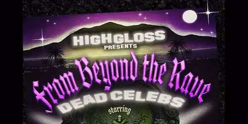 HIGHGLOSS PRESENTS: FROM BEYOND THE RAVE