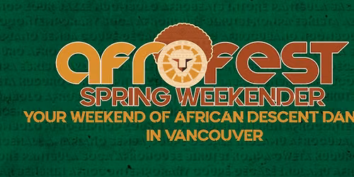 Vancouver AfroFest Spring Weekender — 1945 McLean Dr, Vancouver, BC V5N 3J7, Canada
