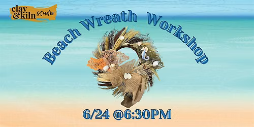 Beach Wreath Workshop