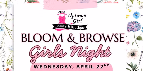 Boutique Bloom & Browse Girls Night @ Uptown Girl Beauty & Boutique