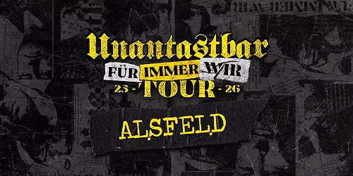 Unantastbar | Alsfeld - F\u00dcR IMMER WIR Tour