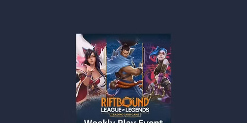 Riftbound Weekly Play Event!