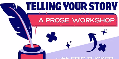 Telling Your Story: A Prose Workshop