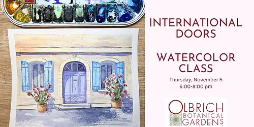 International Doors Watercolor Class at Olbrich Gardens
