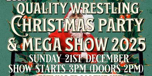 QUALITY WRESTLING CHRISTMAS PARTY AND MEGA SHOW 2025