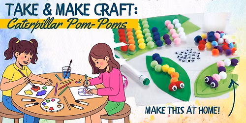 Take and Make Mondays: Caterpillar Pom-Poms