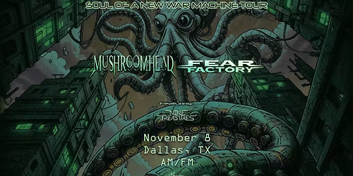 Mushroomhead + Fear Factory w\/ Nine Treasures | AM\/FM