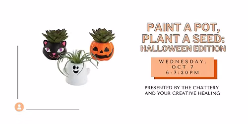 Paint a Pot, Plant a Seed: Halloween Edition