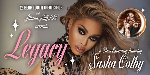 Legacy: A Drag Experience featuring Sasha Colby