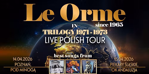 Le Orme in trilogy 1971-1973 - Live Polish Tour - Pozna\u0144 - 14.04.2026