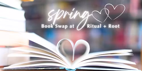 Spring Book Swap at Ritual + Root